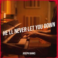 Joseph Banks - He'll Never Let You Down