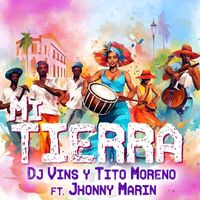 Dj Vins & Tito Moreno - Mi Tierra (feat. Jhonny Marin)
