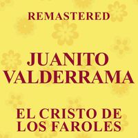 Juanito Valderrama - El Cristo de los faroles (Remastered)