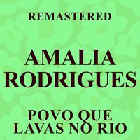 Amalia Rodrigues - Povo que lavas no rio (Remastered)