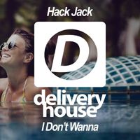 Hack Jack - I Don't Wanna
