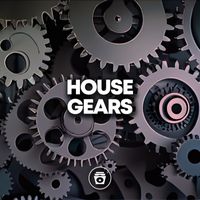 House Music - House Gears