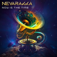 Nevarakka - Now is the Time