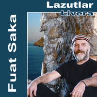 Fuat Saka - Lazutlar Livera