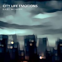 Gary McAvoy - City Life Emotions