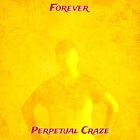 Forever - Perpetual Craze