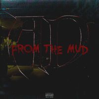 AD - From the Mud (Explicit)