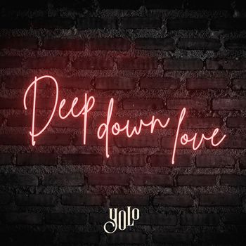 Yolo - Deep Down Love
