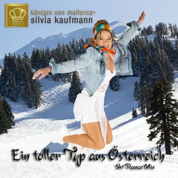 Silvia Kaufmann - Ein toller Typ aus Österreich (Ski Dance Mix)