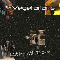 The Vegetarians - Lost My Will To Care