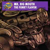 Mr. Big Mouth - The Funky Flavor