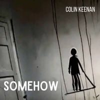 Colin Keenan - Somehow
