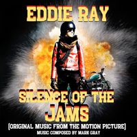 Eddie Ray - Silence of the Jams (Original Music from the Motion Picture)