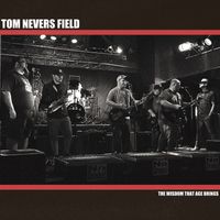 Tom Nevers Field - The Wisdom That Age Brings