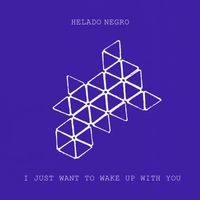 Helado Negro - I Just Want To Wake Up With You