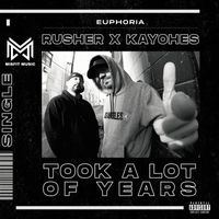 Rusher & Kayohes - Took a Lot of Years (Explicit)