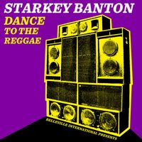 Starkey Banton - Dance to the Reggae