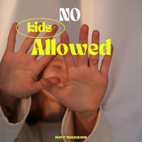 Roy Rogers - No Kids Allowed - Roy Rogers