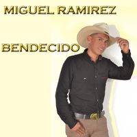 Miguel Ramirez - BENDECIDO