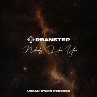 Urbanstep - Nobody Like You