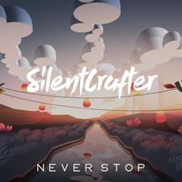 SilentCrafter - Never Stop