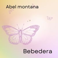 Abel Montana - Bebedera (Explicit)