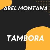 Abel Montana - Tambora (Explicit)
