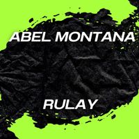 Abel Montana - Rulay (Explicit)