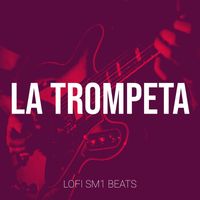 Lofi SM1 Beats - La Trompeta