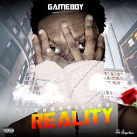 Gameboy - CHRONICLES REALITY (Explicit)