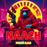 Muhfaad - NAACH