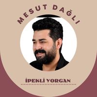 Mesut Dağlı - İpekli Yorgan