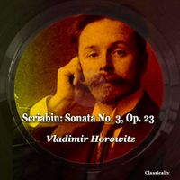 Vladimir Horowitz - Scriabin: Sonata No. 3, Op. 23