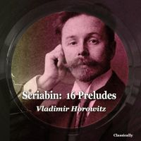 Vladimir Horowitz - Scriabin: 16 Preludes