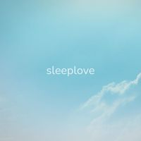 Sleeplove - My Ocean Escape