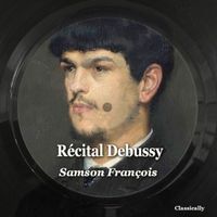 Samson François - Récital Debussy