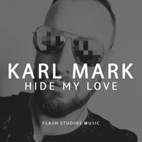 Karl Mark - Hide My Love
