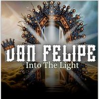 Don Felipe - Into the Light (Remastered)