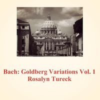 Rosalyn Tureck - Bach: Goldberg Variations, Vol. 1