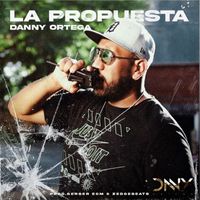 Danny Ortega - La Propuesta