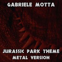 Gabriele Motta - Jurassic Park Theme (Metal Version)