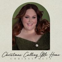 Chrissy Metz - Christmas Calling Me Home