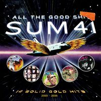 Sum 41 - All the Good Shit (Explicit)