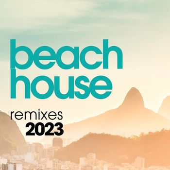 Various Artists - Beach House Remixes 2023