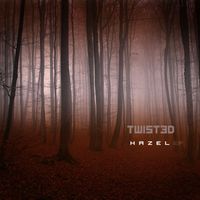 Twist3d - Hazel - EP