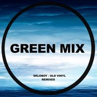 Skloboy - Old Vinyl (Remixes)