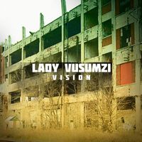 Lady Vusumzi - Vision