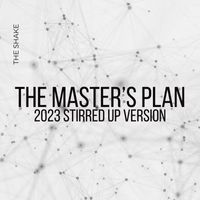 The Shake - The Master's Plan (2023 Stirred up Version)