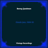 Benny Goodman - Classic Jazz, 1929-33 (Hq Remastered 2023)