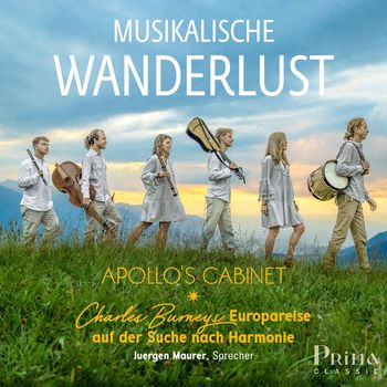 Apollo's Cabinet - Musikalische Wanderlust: Charles Burneys Europareise auf der Suche nach Harmonie